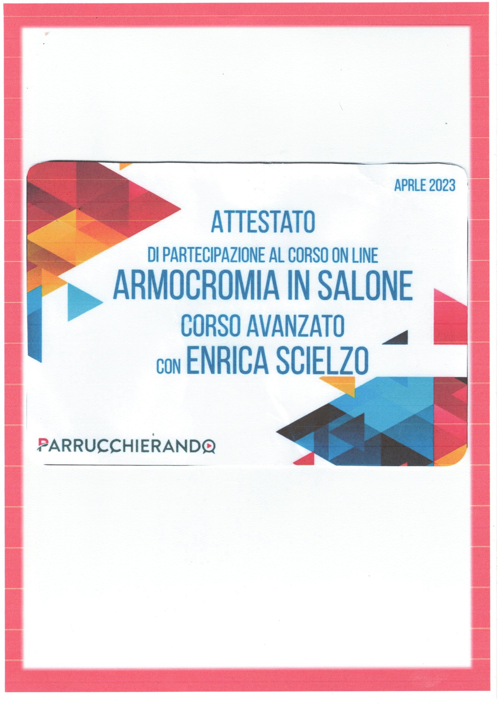 Attestato di partecipazione al corso Armocromia in Salone, Corso Avanzato con Enrica Scielzo, Parrucchierando, Aprile 2023
